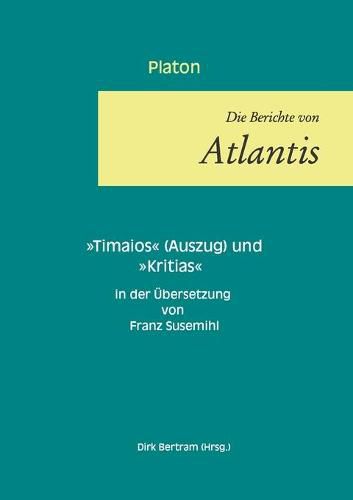 Cover image for Die Berichte von Atlantis: Timaios (Auszug) und Kritias