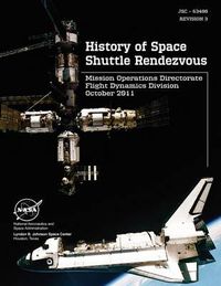 Cover image for History of Space Shuttle Rendezvous (JSC - 63400. Revision 3)