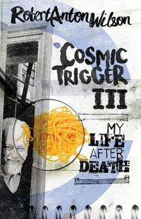 Cover image for Cosmic Trigger III: My Life After Death