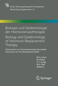 Cover image for Biologie und Epidemiologie der Hormonersatztherapie - Biology and Epidemiology of Hormone Replacement Therapy: Diskussionen zur Postmenopausalen Gesundheit - Discussions on Post-Menopausal Health