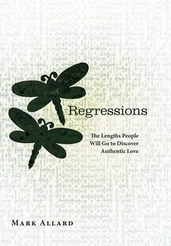 Cover image for Regressions: The Lengths People Will Go to Discover Authentic Love