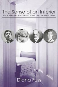 Cover image for The Sense of an Interior: Four Rooms and the Writers that Shaped Them