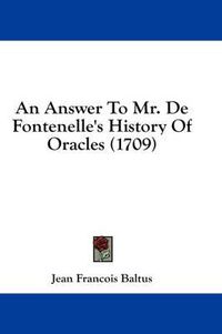 Cover image for An Answer to Mr. de Fontenelle's History of Oracles (1709)