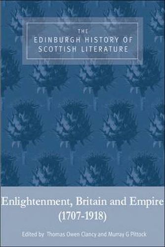 The Edinburgh History of Scottish Literature: Enlightenment, Britain and Empire (1707-1918)