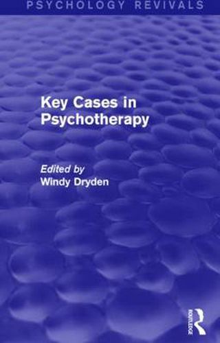 Cover image for Key Cases in Psychotherapy (Psychology Revivals)