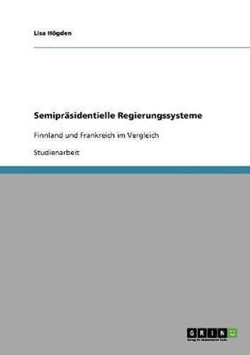 Cover image for Semiprasidentielle Regierungssysteme: Finnland und Frankreich im Vergleich