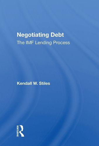 Negotiating Debt: The IMF Lending Process