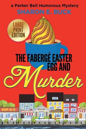 The Faberge Easter Egg and Murder - LARGE PRINT