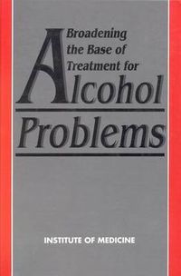 Cover image for Broadening the Base of Treatment for Alcohol Problems