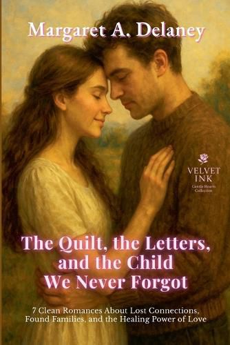 Cover image for The Quilt, the Letters, and the Child We Never Forgot