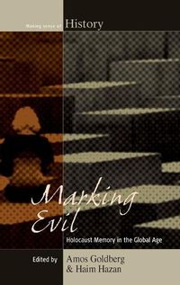 Cover image for Marking Evil: Holocaust Memory in the Global Age