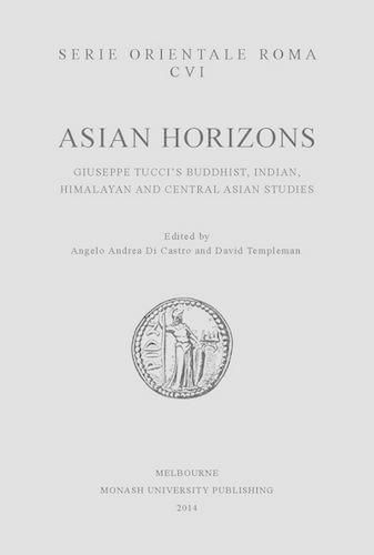 Cover image for Asian Horizons: Giuseppe Tucci's Buddhist, Indian, Himalayan and Central Asian Studies