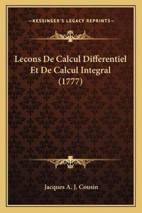 Cover image for Lecons de Calcul Differentiel Et de Calcul Integral (1777)