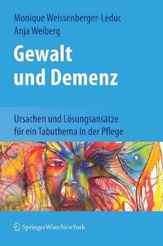 Cover image for Gewalt und Demenz: Ursachen und Loesungsansatze fur ein Tabuthema in der Pflege