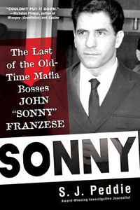 Cover image for Sonny: The Last of the Old Time Mafia Bosses, John Sonny Franzese