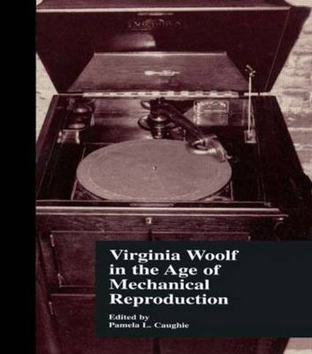 Cover image for Virginia Woolf in the Age of Mechanical Reproduction