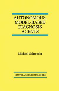 Cover image for Autonomous, Model-Based Diagnosis Agents