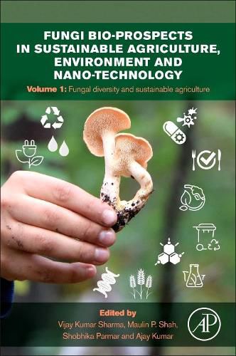 Cover image for Fungi Bio-prospects in Sustainable Agriculture, Environment and Nano-technology: Volume 1: Fungal Diversity of Sustainable Agriculture