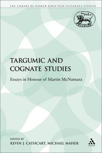 Cover image for Targumic and Cognate Studies: Essays in Honour of Martin McNamara