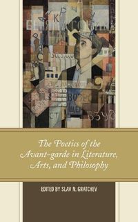 Cover image for The Poetics of the Avant-garde in Literature, Arts, and Philosophy