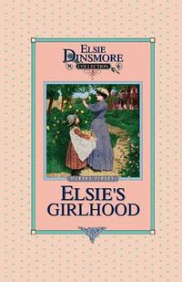 Cover image for Elsie's Girlhood, Book 3