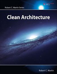 Cover image for Clean Architecture: A Craftsman's Guide to Software Structure and Design