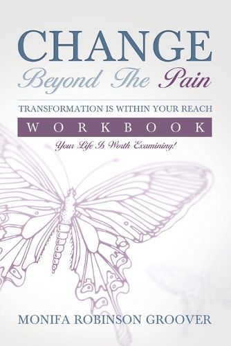 Cover image for Change Beyond The Pain Workbook