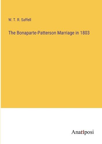 Cover image for The Bonaparte-Patterson Marriage in 1803