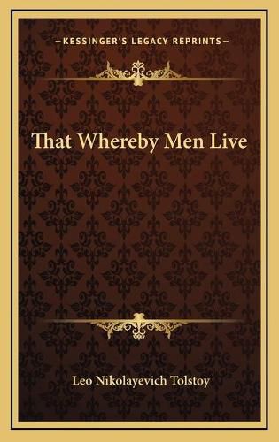 Cover image for That Whereby Men Live