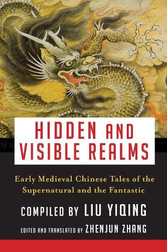 Cover image for Hidden and Visible Realms: Early Medieval Chinese Tales  of the Supernatural and the Fantastic