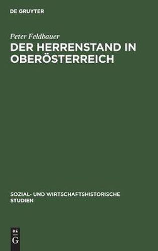 Der Herrenstand in Oberoesterreich: Ursprunge, Anfange, Fruhformen