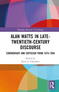 Cover image for Alan Watts in Late-Twentieth-Century Discourse