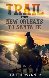 Cover image for Trail from New Orleans to Santa Fe