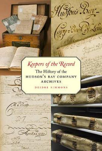 Cover image for Keepers of the Record: The History of the Hudson's Bay Company Archives