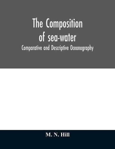 Cover image for The Composition of sea-water: comparative and descriptive oceanography