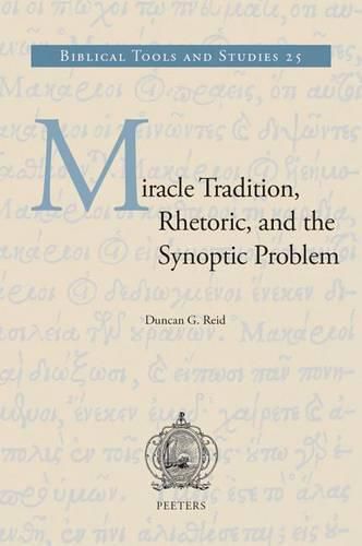 Cover image for Miracle Tradition, Rhetoric, and the Synoptic Problem