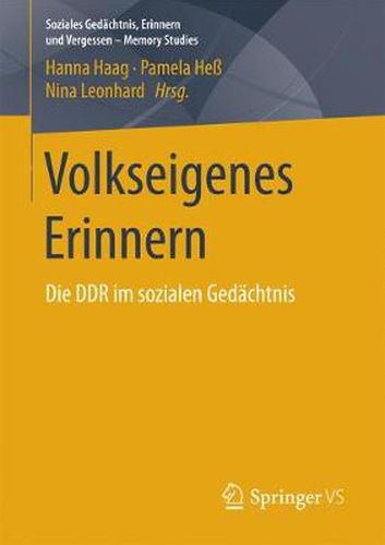 Cover image for Volkseigenes Erinnern: Die DDR im sozialen Gedachtnis