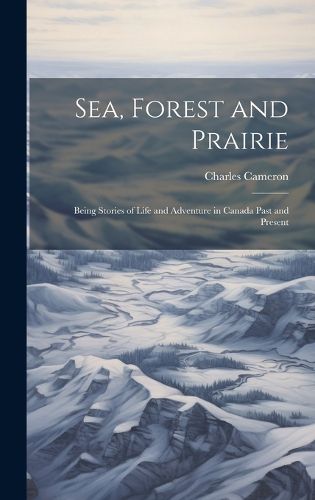 Cover image for Sea, Forest and Prairie