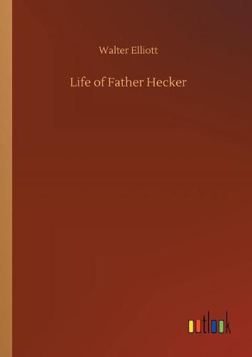 Life of Father Hecker