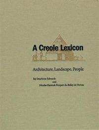 Cover image for A Creole Lexicon: Architecture, Landscape, People