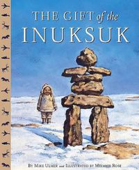 Cover image for The Gift of the Inuksuk