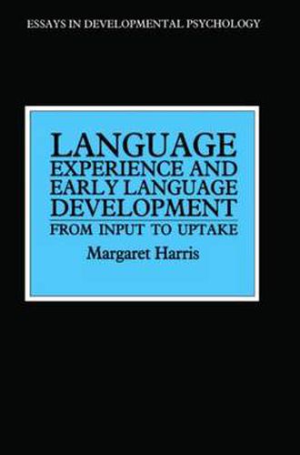 Cover image for Language Experience and Early Language Development: From Input to Uptake