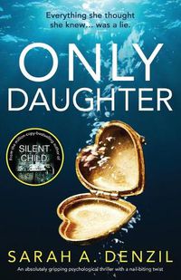 Cover image for Only Daughter: An absolutely gripping psychological thriller with a nail-biting twist