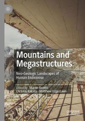 Cover image for Mountains and Megastructures: Neo-Geologic Landscapes of Human Endeavour