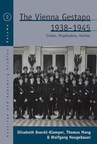 Cover image for The Vienna Gestapo, 1938-1945: Crimes, Perpetrators, Victims