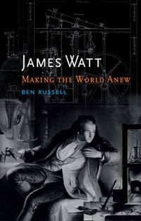 Cover image for James Watt: Making the World Anew