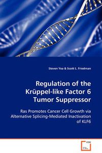 Cover image for Regulation of the Kruppel-like Factor 6 Tumor Suppressor