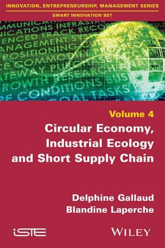 Cover image for Circular Economy, Industrial Ecology and Short Supply Chain - Towards Sustainable Territories