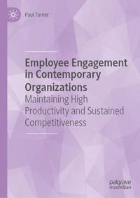 Cover image for Employee Engagement in Contemporary Organizations: Maintaining High Productivity and Sustained Competitiveness