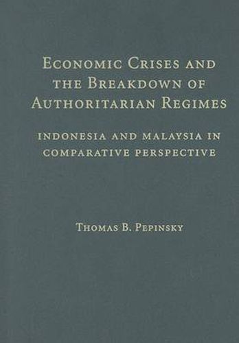 Cover image for Economic Crises and the Breakdown of Authoritarian Regimes: Indonesia and Malaysia in Comparative Perspective